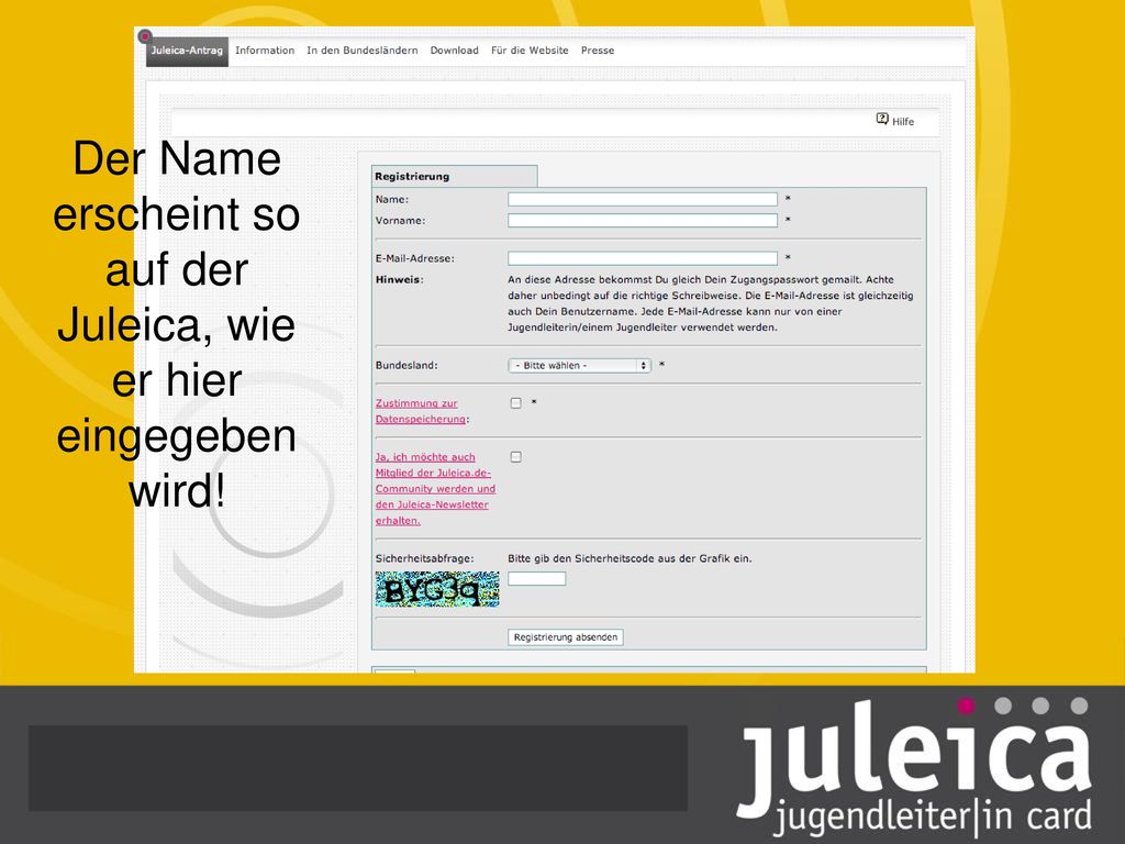Der Name erscheint so auf der Juleica, wie er hier eingegeben wird!