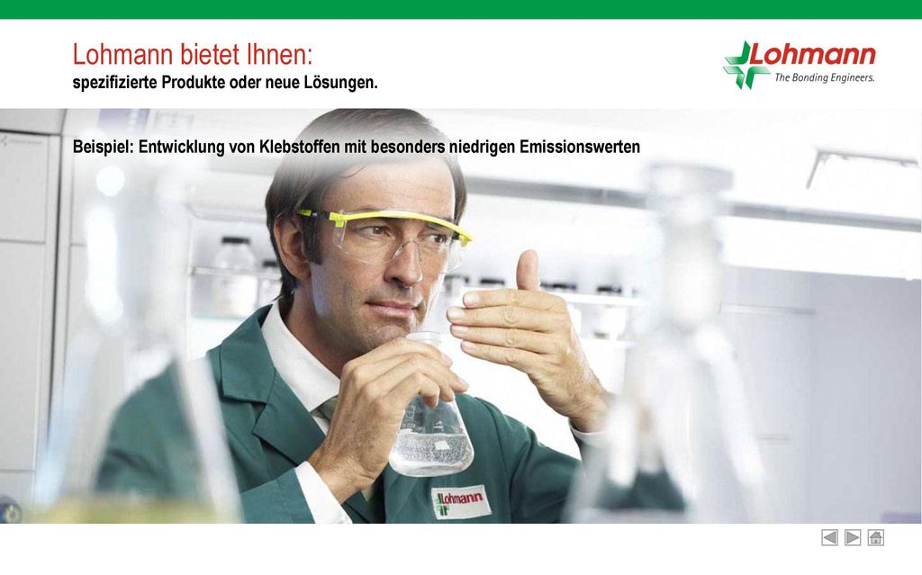 Lohmann bietet Ihnen: spezifizierte Produkte oder neue Lösungen.
