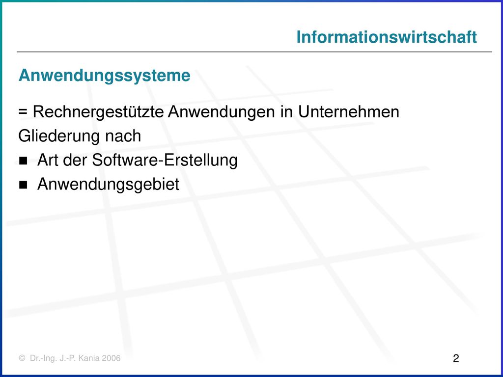 Anwendungssysteme = Rechnergestützte Anwendungen in Unternehmen. Gliederung nach. Art der Software-Erstellung.