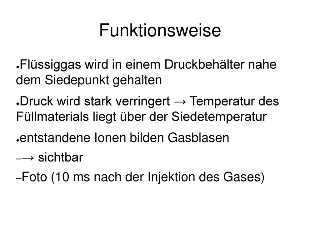 Funktionsweise Flüssiggas wird in einem Druckbehälter nahe dem Siedepunkt gehalten.