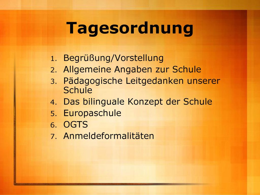 Tagesordnung Begrüßung/Vorstellung Allgemeine Angaben zur Schule