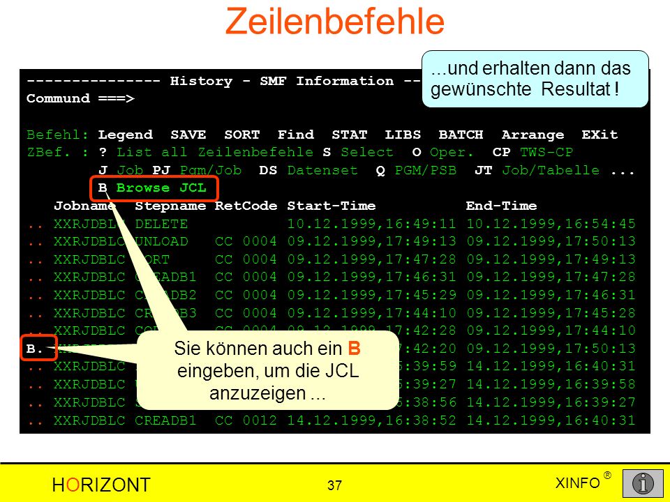 Sie können auch ein B eingeben, um die JCL anzuzeigen ...