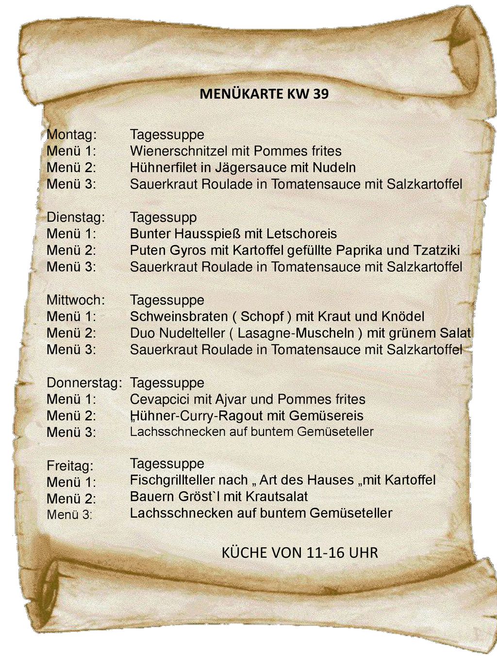 KÜCHE VON UHR MENÜKARTE KW 39 Montag: Menü 1: Menü 2: Menü 3: