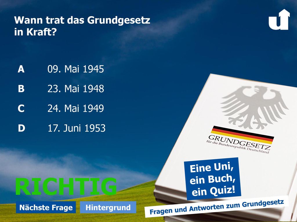 RICHTIG Wann trat das Grundgesetz in Kraft A 09. Mai 1945