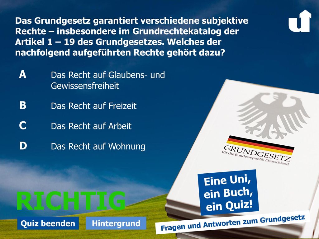 RICHTIG A Das Recht auf Glaubens- und B Das Recht auf Freizeit