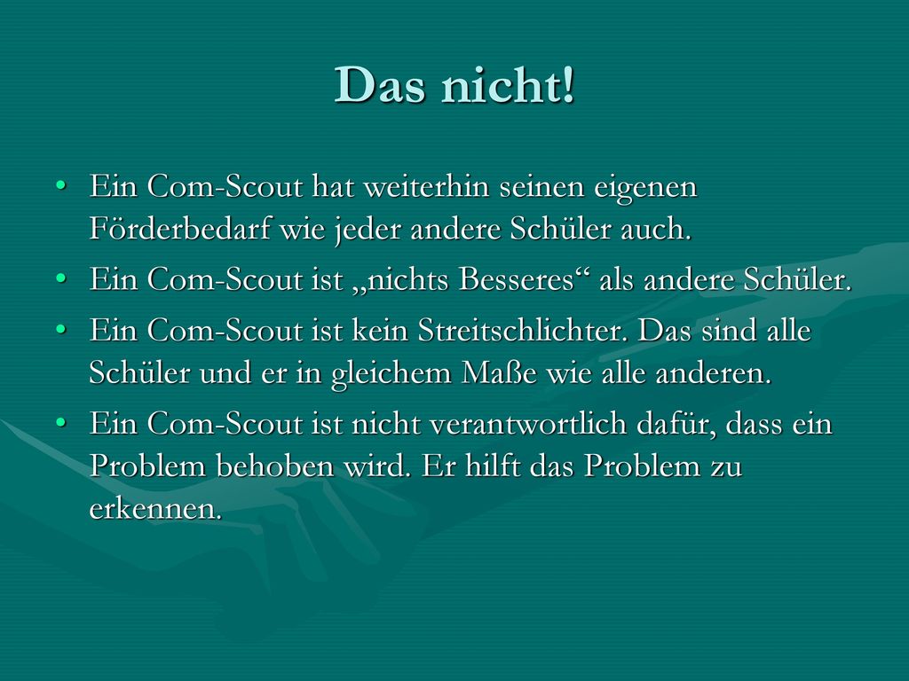 Das nicht! Ein Com-Scout hat weiterhin seinen eigenen Förderbedarf wie jeder andere Schüler auch.