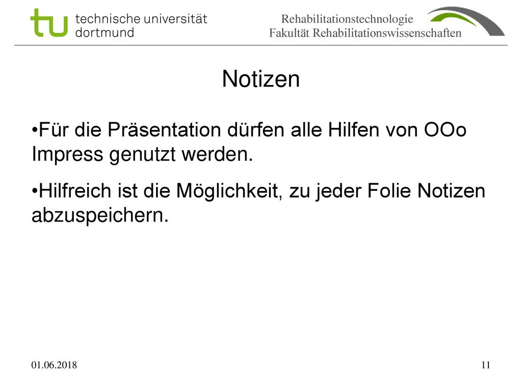 Notizen Für die Präsentation dürfen alle Hilfen von OOo Impress genutzt werden.