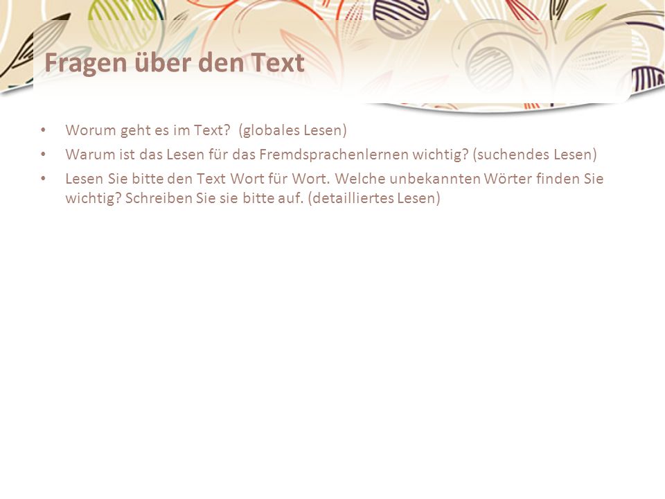 Fragen über den Text Worum geht es im Text (globales Lesen)