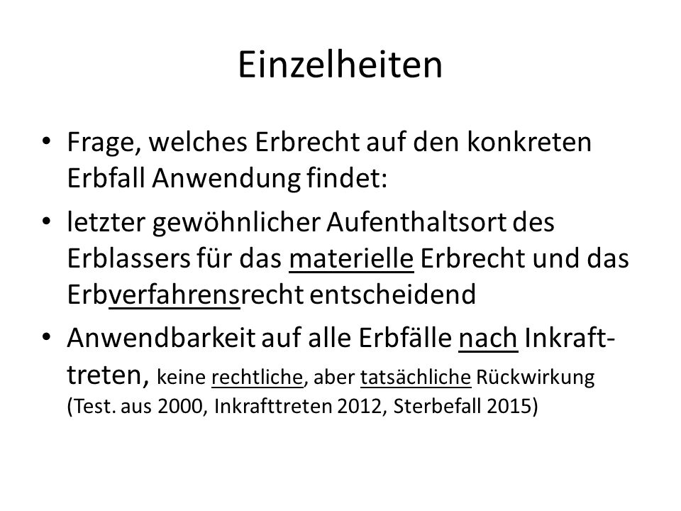 Einzelheiten Frage, welches Erbrecht auf den konkreten Erbfall Anwendung findet:
