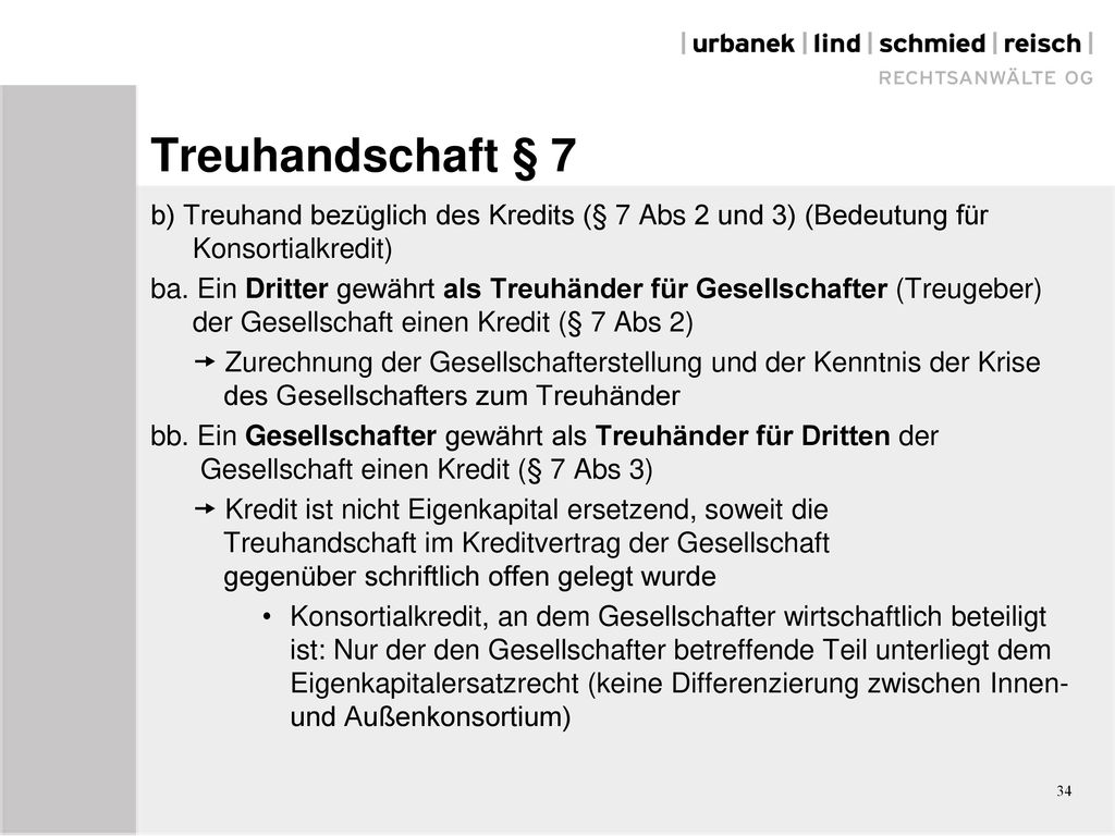 Treuhandschaft § 7 b) Treuhand bezüglich des Kredits (§ 7 Abs 2 und 3) (Bedeutung für Konsortialkredit)