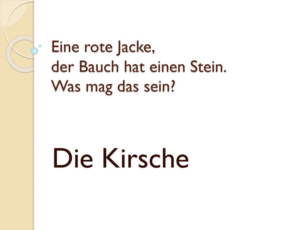 Eine rote Jacke, der Bauch hat einen Stein. Was mag das sein