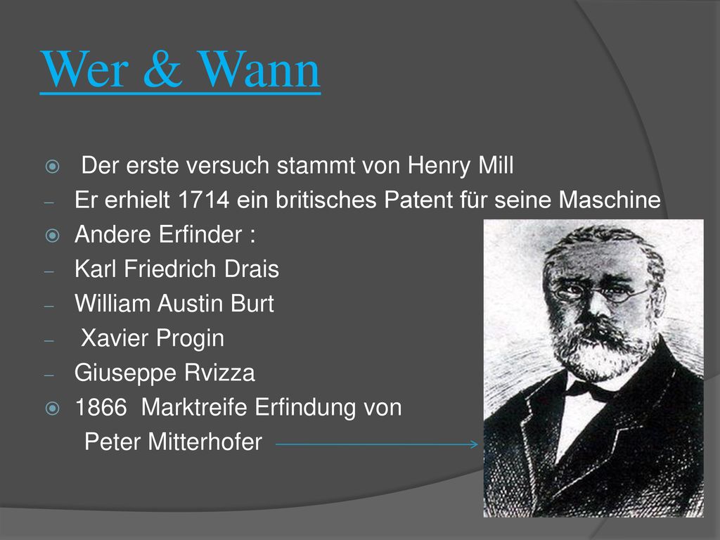 Wer & Wann Der erste versuch stammt von Henry Mill