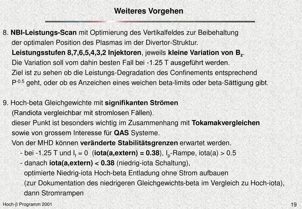 Weiteres Vorgehen 8. NBI-Leistungs-Scan mit Optimierung des Vertikalfeldes zur Beibehaltung.