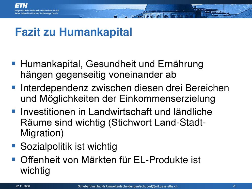 Fazit zu Humankapital Humankapital, Gesundheit und Ernährung hängen gegenseitig voneinander ab.