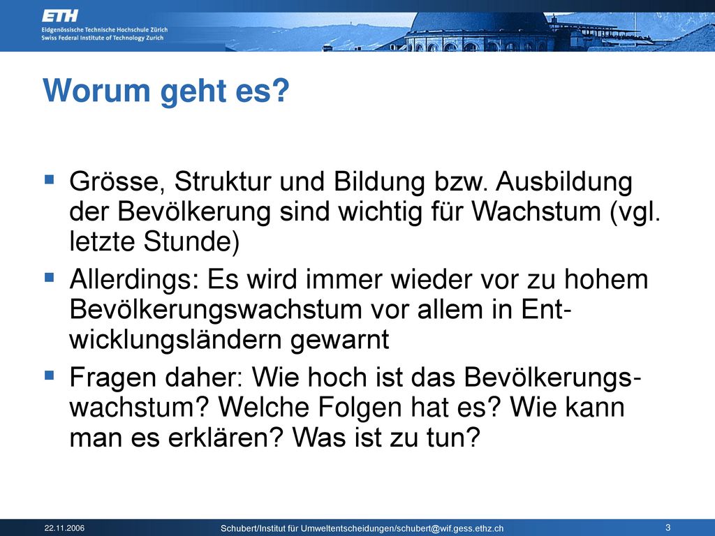 Worum geht es Grösse, Struktur und Bildung bzw. Ausbildung der Bevölkerung sind wichtig für Wachstum (vgl. letzte Stunde)