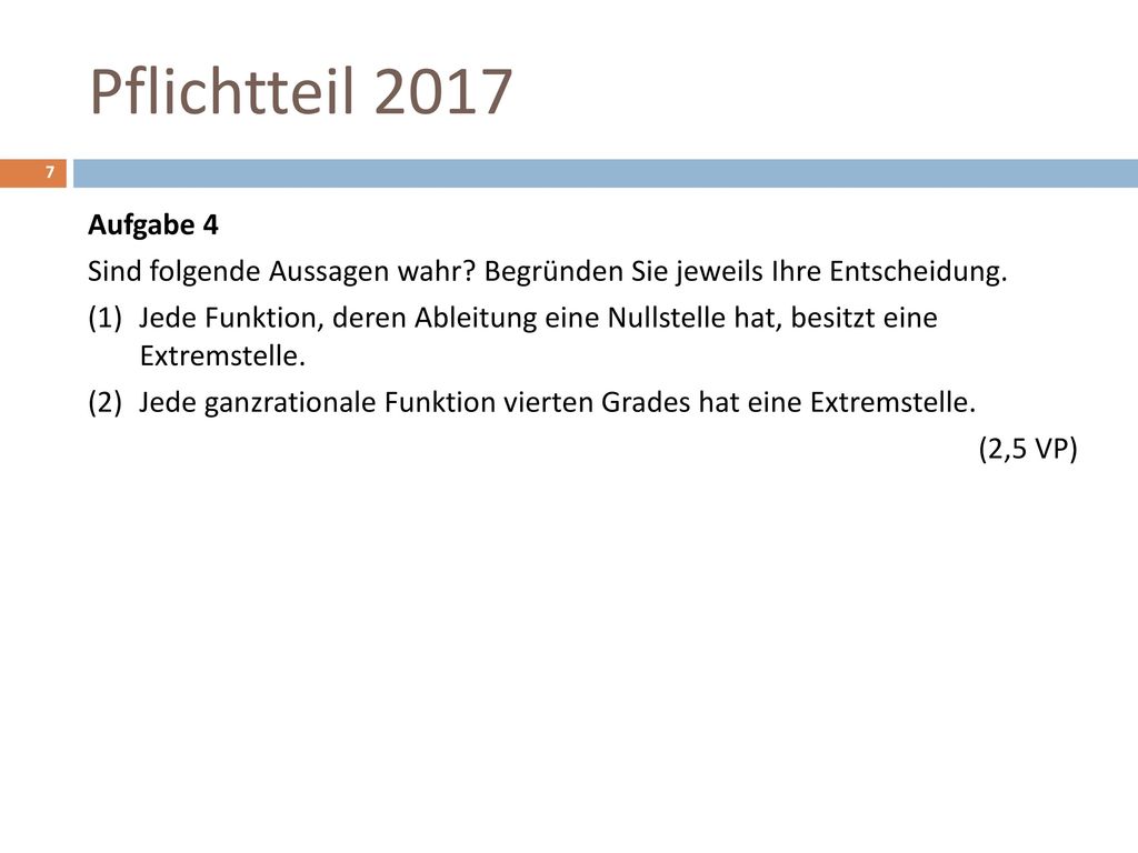 Pflichtteil 2017 Aufgabe 4. Sind folgende Aussagen wahr Begründen Sie jeweils Ihre Entscheidung.
