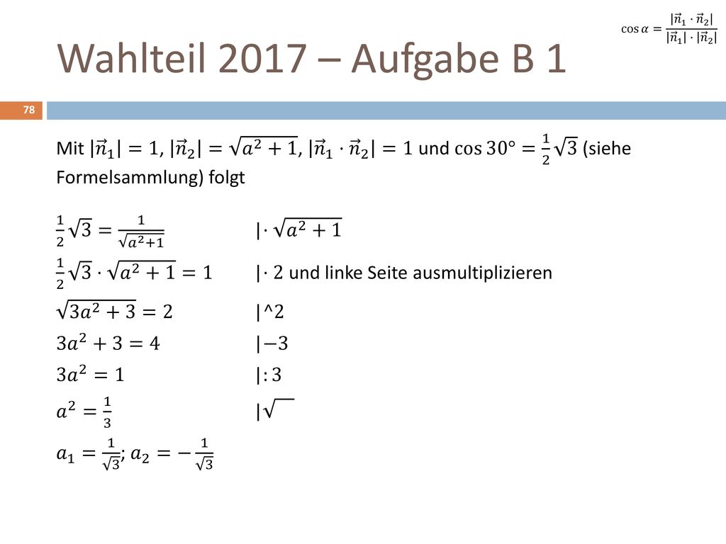 cos 𝛼 = 𝑛 1 ⋅ 𝑛 2 𝑛 1 ⋅ 𝑛 2 Wahlteil 2017 – Aufgabe B 1.