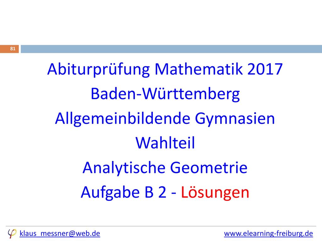 Abiturprüfung Mathematik 2017 Baden-Württemberg Allgemeinbildende Gymnasien Wahlteil Analytische Geometrie Aufgabe B 2 - Lösungen