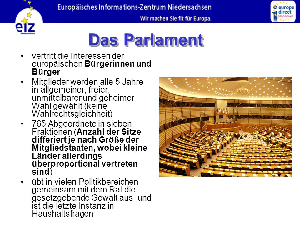 Das Parlament vertritt die Interessen der europäischen Bürgerinnen und Bürger.