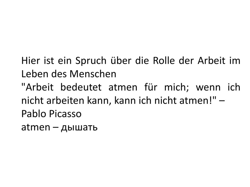 Hier ist ein Spruch über die Rolle der Arbeit im Leben des Menschen