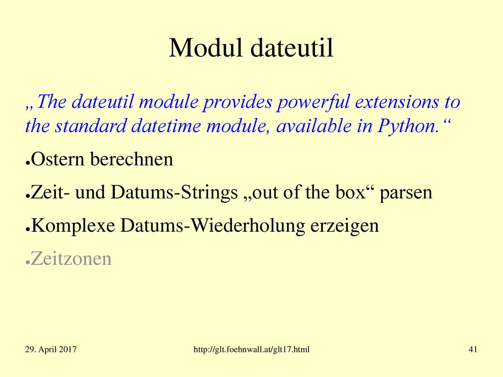 Modul dateutil „The dateutil module provides powerful extensions to the standard datetime module, available in Python.