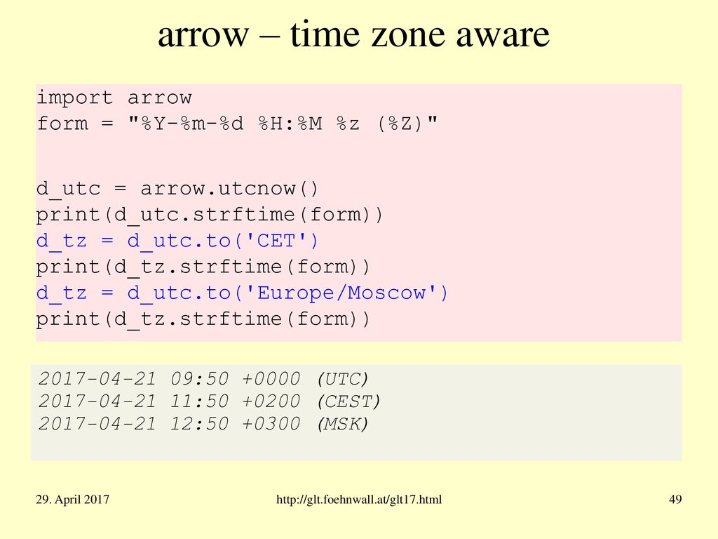 arrow – time zone aware import arrow form = %Y-%m-%d %H:%M %z (%Z)