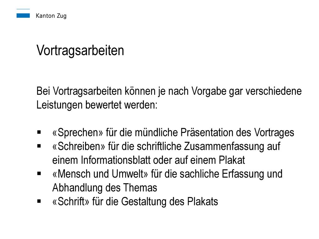 Vortragsarbeiten Bei Vortragsarbeiten können je nach Vorgabe gar verschiedene. Leistungen bewertet werden: