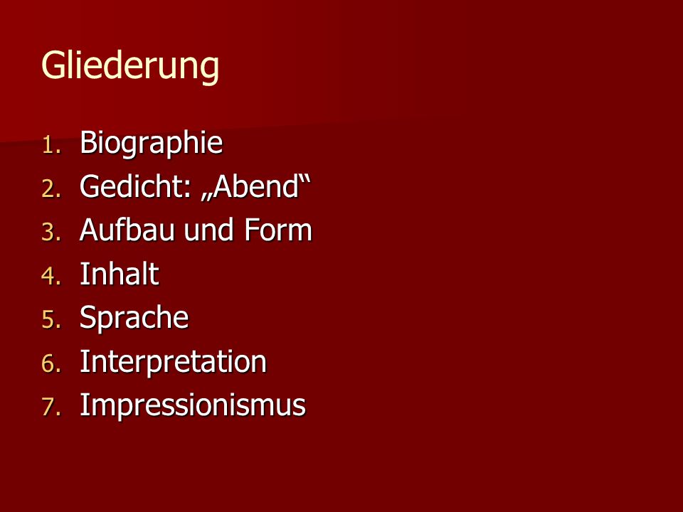 Gliederung Biographie Gedicht: „Abend Aufbau und Form Inhalt Sprache