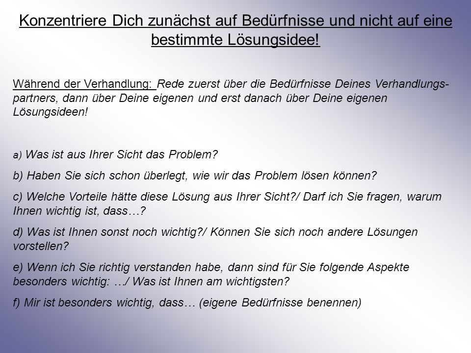 Konzentriere Dich zunächst auf Bedürfnisse und nicht auf eine bestimmte Lösungsidee!