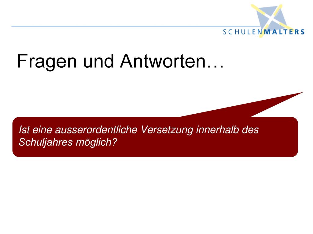 Fragen und Antworten… Ist eine ausserordentliche Versetzung innerhalb des Schuljahres möglich