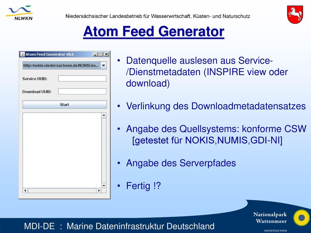 Atom Feed Generator Datenquelle auslesen aus Service-/Dienstmetadaten (INSPIRE view oder download) Verlinkung des Downloadmetadatensatzes.