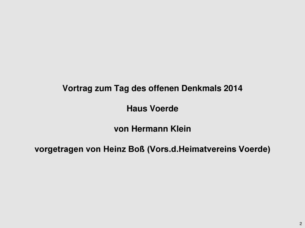 Vortrag zum Tag des offenen Denkmals 2014 Haus Voerde von Hermann Klein vorgetragen von Heinz Boß (Vors.d.Heimatvereins Voerde)