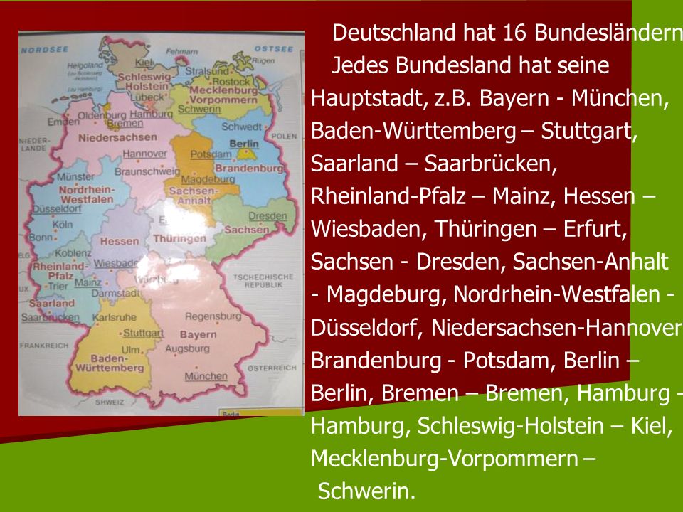 Deutschland hat 16 Bundesländern.