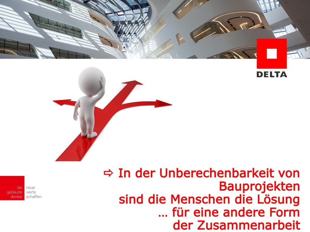  In der Unberechenbarkeit von Bauprojekten sind die Menschen die Lösung … für eine andere Form der Zusammenarbeit