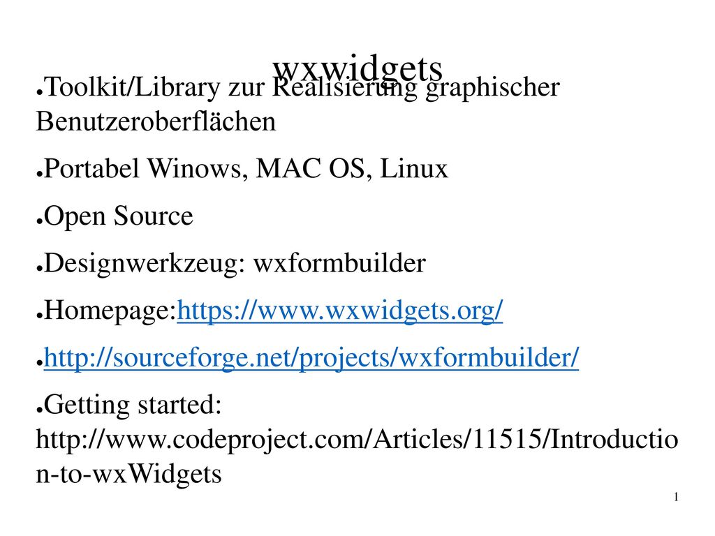 wxwidgets Toolkit/Library zur Realisierung graphischer Benutzeroberflächen. Portabel Winows, MAC OS, Linux.