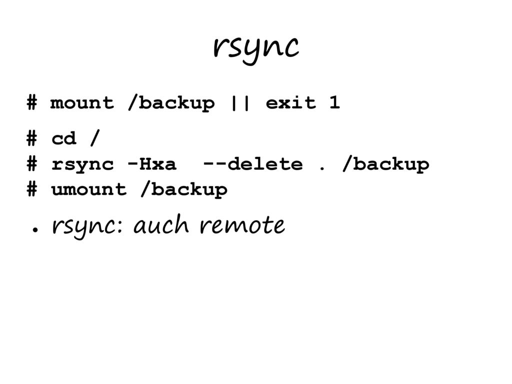 rsync rsync: auch remote # mount /backup || exit 1