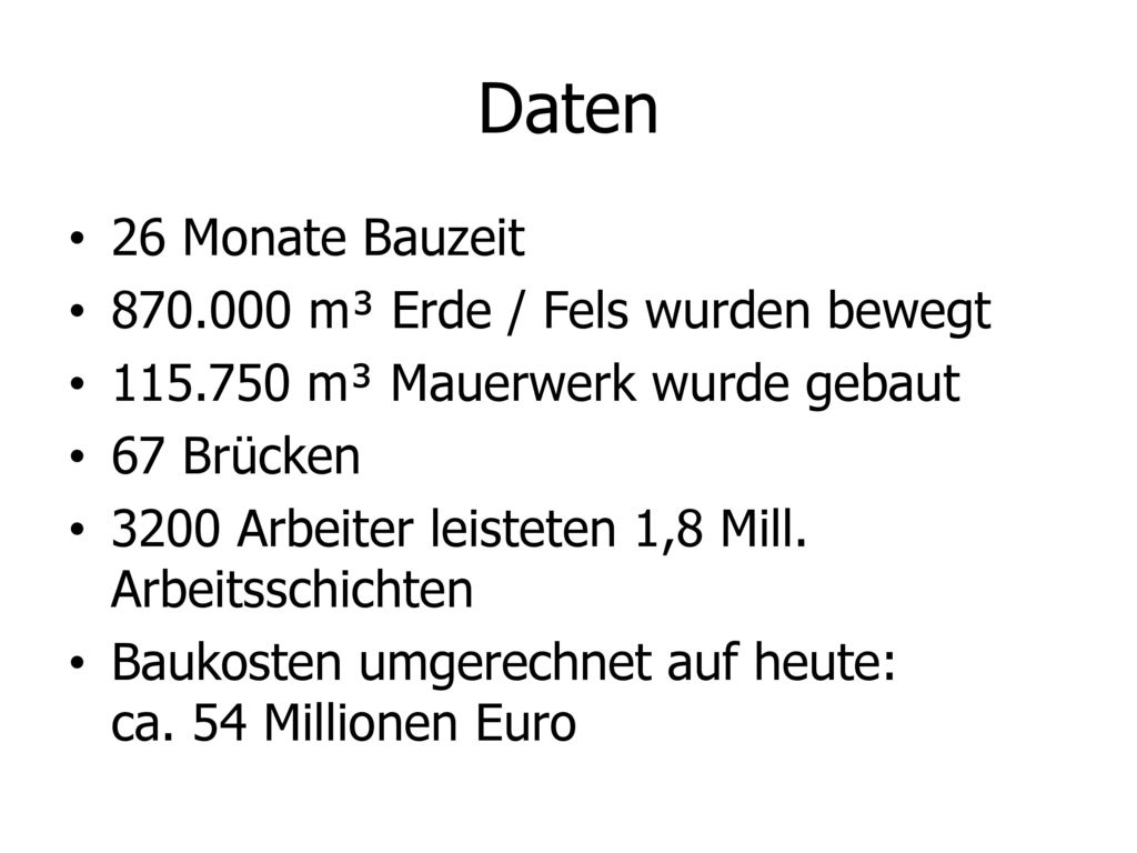Daten 26 Monate Bauzeit m³ Erde / Fels wurden bewegt