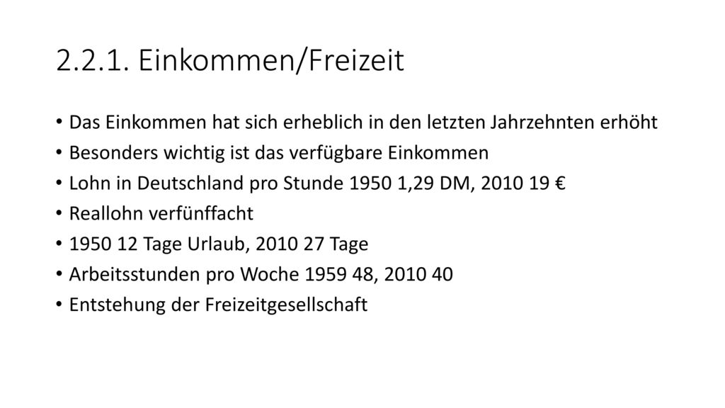 Einkommen/Freizeit Das Einkommen hat sich erheblich in den letzten Jahrzehnten erhöht. Besonders wichtig ist das verfügbare Einkommen.