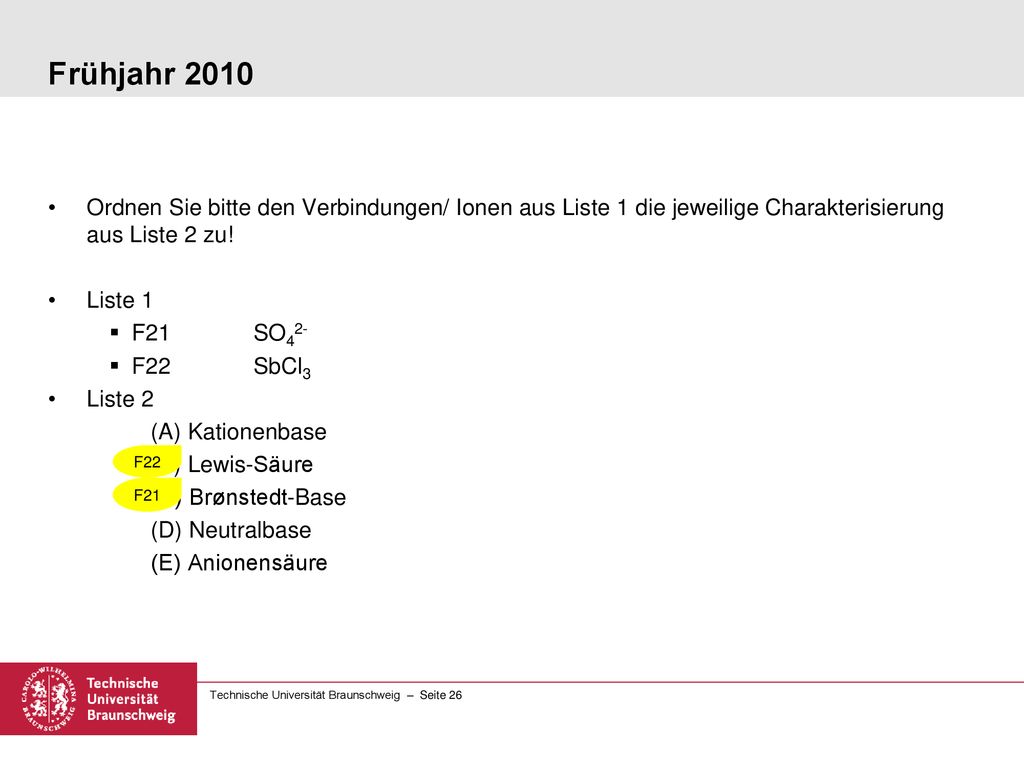 Frühjahr 2010 Ordnen Sie bitte den Verbindungen/ Ionen aus Liste 1 die jeweilige Charakterisierung aus Liste 2 zu!