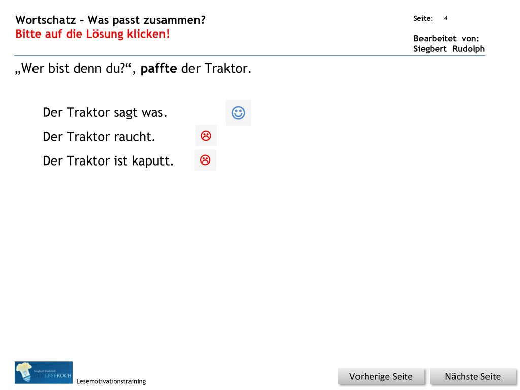  „Wer bist denn du , paffte der Traktor. Der Traktor sagt was.