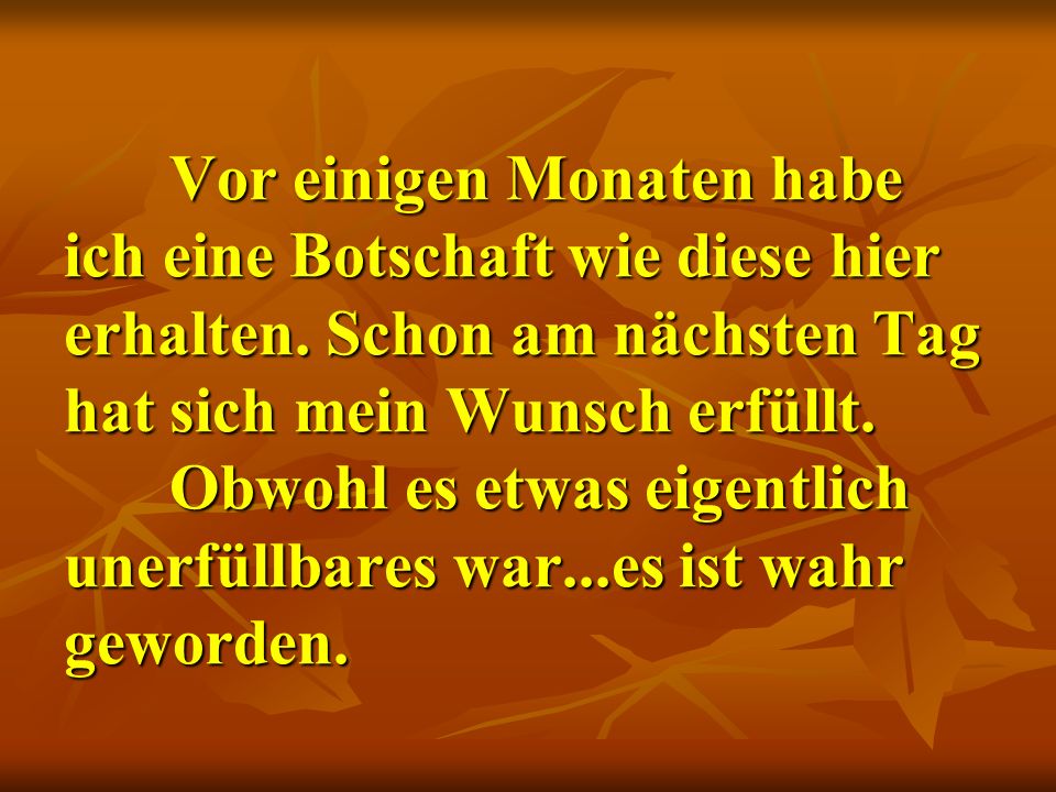 Vor einigen Monaten habe ich eine Botschaft wie diese hier erhalten