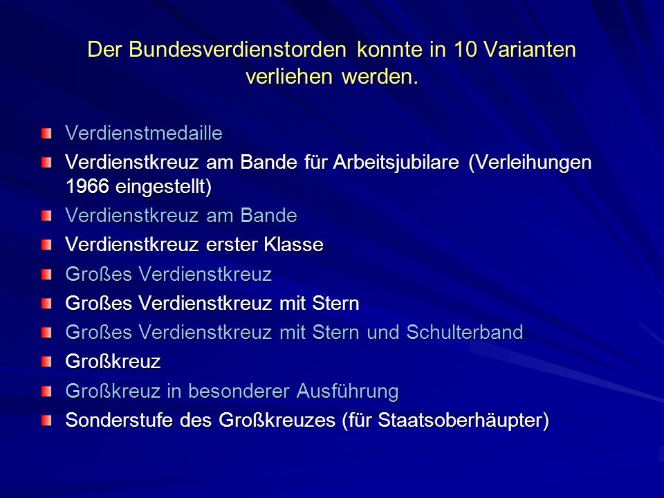 Der Bundesverdienstorden konnte in 10 Varianten verliehen werden.