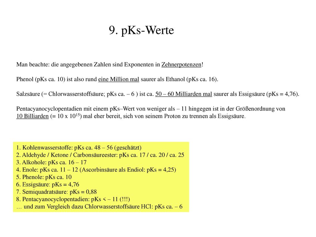 9. pKs-Werte Man beachte: die angegebenen Zahlen sind Exponenten in Zehnerpotenzen!