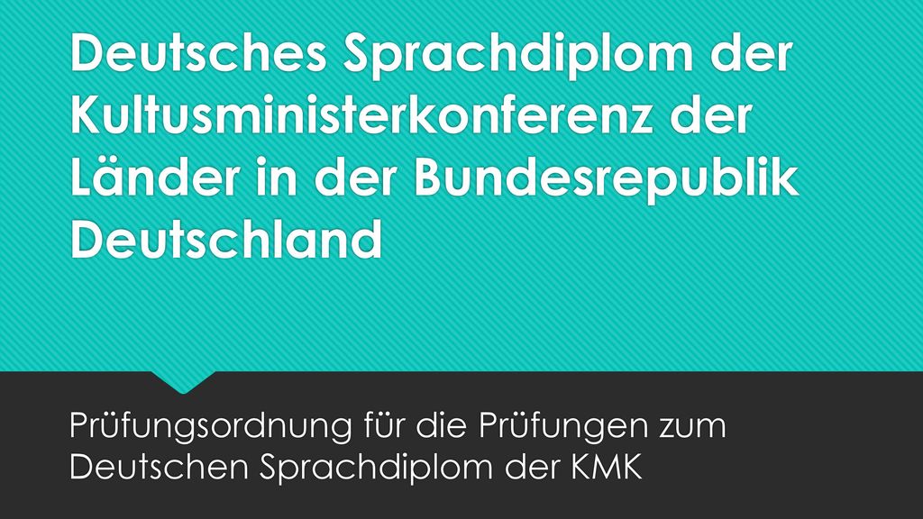Prüfungsordnung für die Prüfungen zum Deutschen Sprachdiplom der KMK