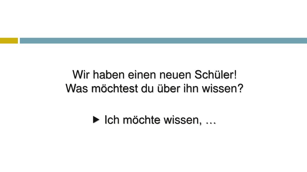 Wir haben einen neuen Schüler! Was möchtest du über ihn wissen