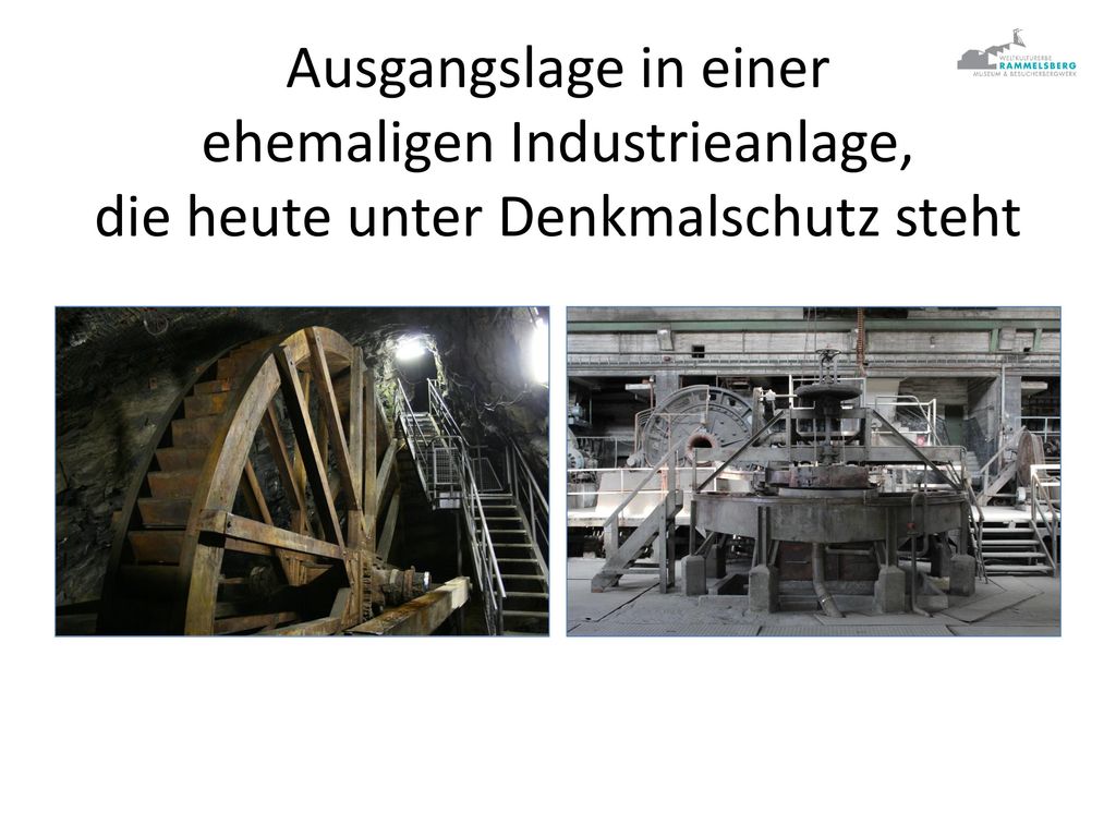 Ausgangslage in einer ehemaligen Industrieanlage, die heute unter Denkmalschutz steht
