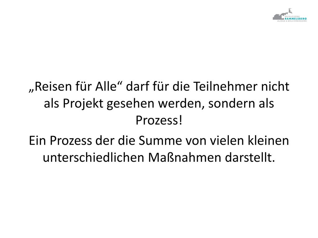 „Reisen für Alle darf für die Teilnehmer nicht als Projekt gesehen werden, sondern als Prozess.