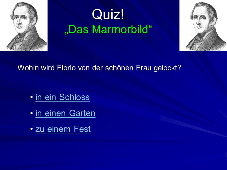 Quiz! „Das Marmorbild in ein Schloss in einen Garten zu einem Fest