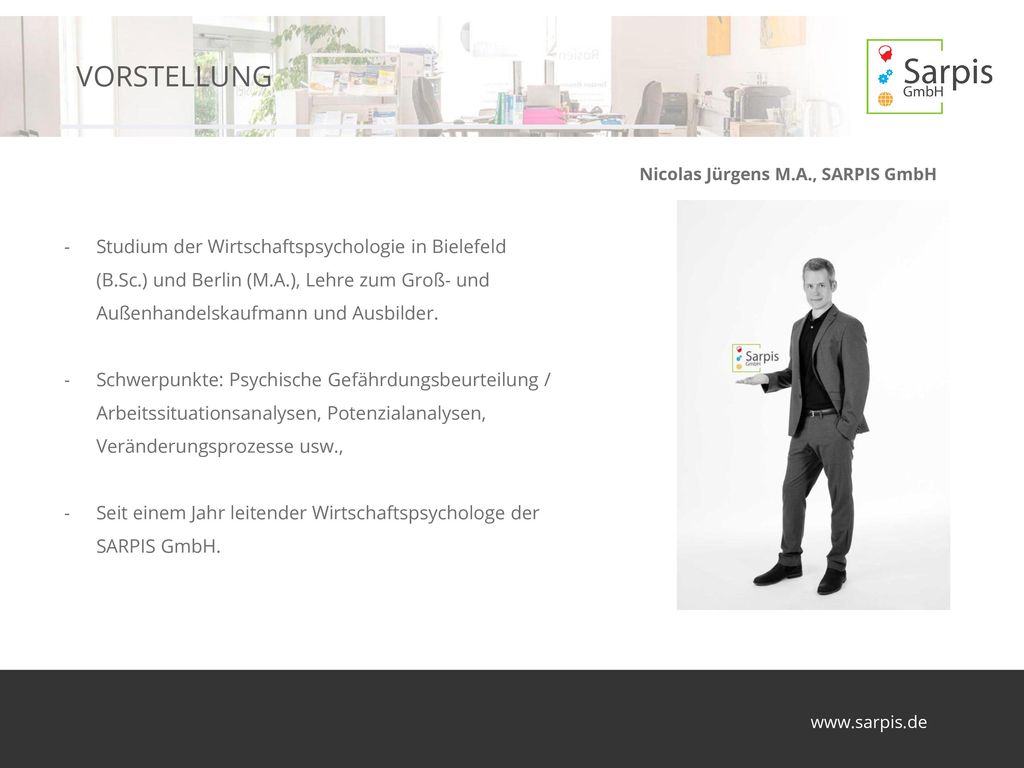 VORSTELLUNG Studium der Wirtschaftspsychologie in Bielefeld (B.Sc.) und Berlin (M.A.), Lehre zum Groß- und Außenhandelskaufmann und Ausbilder.