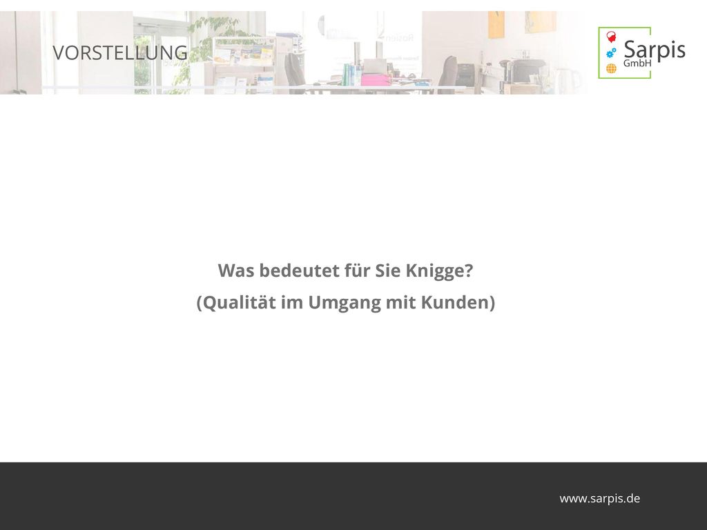 Was bedeutet für Sie Knigge (Qualität im Umgang mit Kunden)